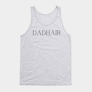 dadhair Tank Top